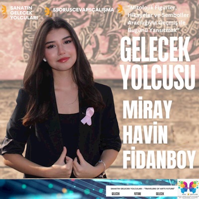 Sanatın Gelecek Yolcusu - Miray Havin Fidanboy  - 